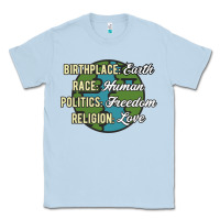 Dusty Blue birthplace earth race human politics freedom religion love equality al Classic Tee - linhVisuals