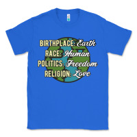 True Royal birthplace earth race human politics freedom religion love equality al Classic Tee - linhVisuals