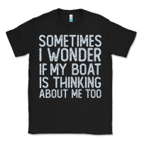 Black boating funny if my boat is thinking about me too funny pontoon boat l Classic Tee - linhVisuals