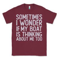 Burgundy boating funny if my boat is thinking about me too funny pontoon boat l Classic Tee - linhVisuals