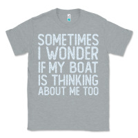 Heather Grey boating funny if my boat is thinking about me too funny pontoon boat l Classic Tee - linhVisuals