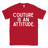 Red couture is an attitude fashion quote Classic Tee - linhVisuals