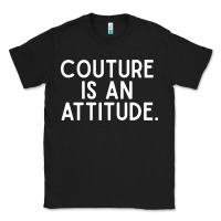 Black couture is an attitude fashion quote Classic Tee - linhVisuals