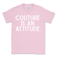 Bubblegum Pink couture is an attitude fashion quote Classic Tee - linhVisuals