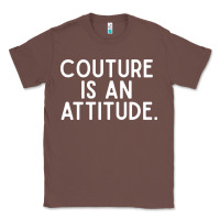 Chestnut couture is an attitude fashion quote Classic Tee - linhVisuals