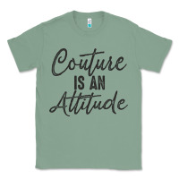 Sage couture is an attitude inspirational fashion quote cute lettering text Classic Tee - linhVisuals