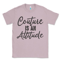 Lilac couture is an attitude inspirational fashion quote cute lettering text Classic Tee - linhVisuals