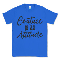 True Royal couture is an attitude inspirational fashion quote cute lettering text Classic Tee - linhVisuals