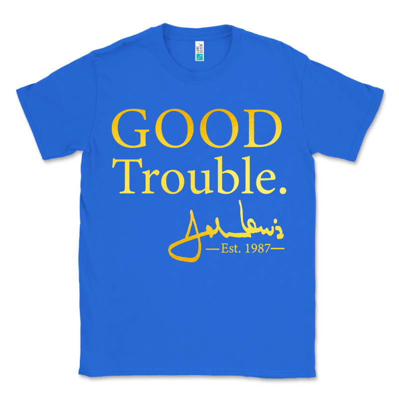 Good Trouble John Lewis Signature Classic Tee by linhVisuals | Teevron