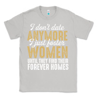 Moon Dust don't date anymore i just foster women until they find their forever h Classic Tee - linhVisuals