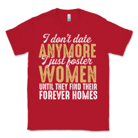 Red don't date anymore i just foster women until they find their forever h Classic Tee - linhVisuals