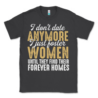 Smoke don't date anymore i just foster women until they find their forever h Classic Tee - linhVisuals