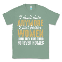 Sage don't date anymore i just foster women until they find their forever h Classic Tee - linhVisuals