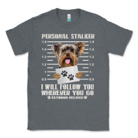 Charcoal Heather funny yorkie personal stalker yorkshire terrier  dog i will follow you Classic Tee - linhVisuals