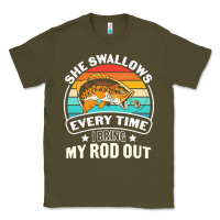 Army Green she swallows every time i bring my rod t  shirt she swallows every tim Classic Tee - linhVisuals
