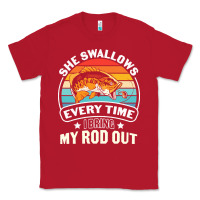 Red she swallows every time i bring my rod t  shirt she swallows every tim Classic Tee - linhVisuals