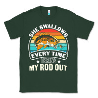 Sports Green she swallows every time i bring my rod t  shirt she swallows every tim Classic Tee - linhVisuals