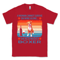 Boxer T  Shirt A Woman Cannot Survive On Wine Alone She Also Needs Box Classic Tee | Teevron