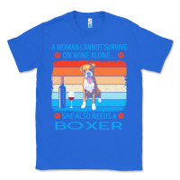 True Royal boxer t  shirt a woman cannot survive on wine alone she also needs box Classic Tee - linhVisuals