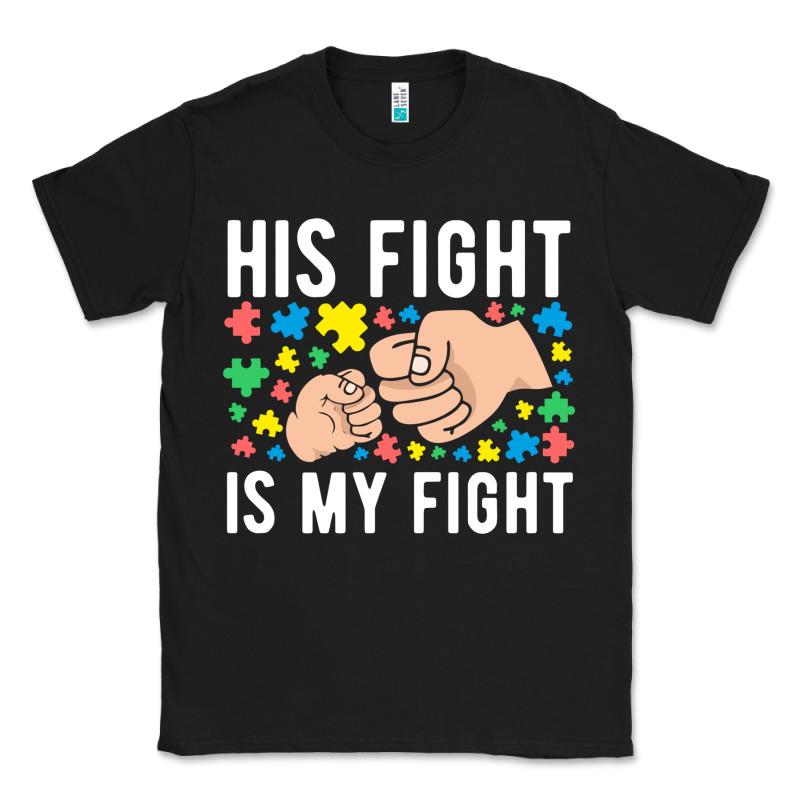 His Fight Is My Fight Autism Dad Mom Fist Bump Cute Supportive Awarene Classic Tee by linhVisuals | Teevron