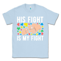 Dusty Blue his fight is my fight autism dad mom fist bump cute supportive awarene Classic Tee - linhVisuals