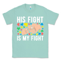 Seafoam his fight is my fight autism dad mom fist bump cute supportive awarene Classic Tee - linhVisuals