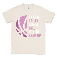 Natural i know i play basketball like a girl try to keep up funny gift for gir Classic Tee - linhVisuals