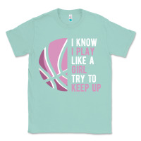 Seafoam i know i play basketball like a girl try to keep up funny gift for gir Classic Tee - linhVisuals