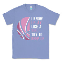 Colony Blue i know i play basketball like a girl try to keep up funny gift for gir Classic Tee - linhVisuals
