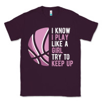 Plum i know i play basketball like a girl try to keep up funny gift for gir Classic Tee - linhVisuals