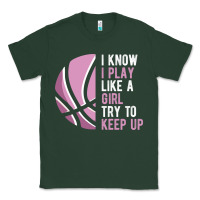 Sports Green i know i play basketball like a girl try to keep up funny gift for gir Classic Tee - linhVisuals