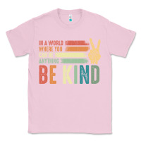 Bubblegum Pink in a world where you can be anything be kind kindness inspirational gi Classic Tee - linhVisuals
