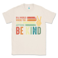 Natural in a world where you can be anything be kind kindness inspirational gi Classic Tee - linhVisuals