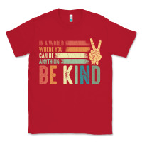 Red in a world where you can be anything be kind kindness inspirational gi Classic Tee - linhVisuals