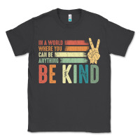 Smoke in a world where you can be anything be kind kindness inspirational gi Classic Tee - linhVisuals