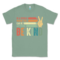 Sage in a world where you can be anything be kind kindness inspirational gi Classic Tee - linhVisuals