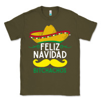Army Green mexicans say feliz navidad bitchahos funny merry christmas sombrero Classic Tee - linhVisuals