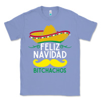 Colony Blue mexicans say feliz navidad bitchahos funny merry christmas sombrero Classic Tee - linhVisuals