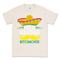Natural mexicans say feliz navidad bitchahos funny merry christmas sombrero Classic Tee - linhVisuals