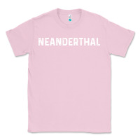 Bubblegum Pink neanderthal funny gift for texas neanderthals Classic Tee - linhVisuals