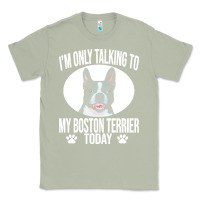 Matcha boston terrier t  shirtfunny boston terrier dog gift i m only talking Classic Tee - linhVisuals