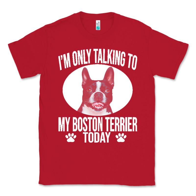 Boston Terrier T  Shirtfunny Boston Terrier Dog Gift I M Only Talking Classic Tee by linhVisuals | Teevron