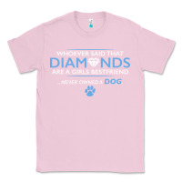 Bubblegum Pink whoever said that diamonds are a girls best friend never owned a dog Classic Tee - linhVisuals