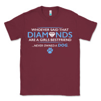 Burgundy whoever said that diamonds are a girls best friend never owned a dog Classic Tee - linhVisuals