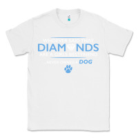 White whoever said that diamonds are a girls best friend never owned a dog Classic Tee - linhVisuals