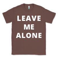 Chestnut leave me alone, funny slogan Classic Tee - linhVisuals