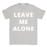 Moon Dust leave me alone, funny slogan Classic Tee - linhVisuals