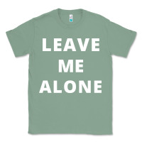 Sage leave me alone, funny slogan Classic Tee - linhVisuals