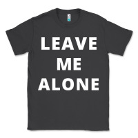 Smoke leave me alone, funny slogan Classic Tee - linhVisuals