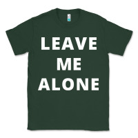 Sports Green leave me alone, funny slogan Classic Tee - linhVisuals